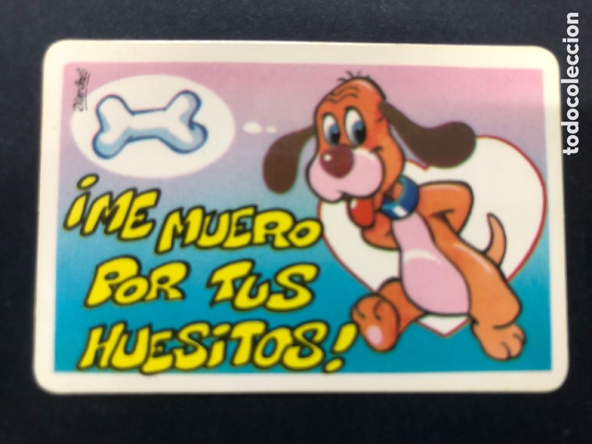 Colecionismo Cromos antigos: CROMO BOLLYCAO COLECCION PEGUI-TARJETA ME MUERO POR TUS HUESITOS