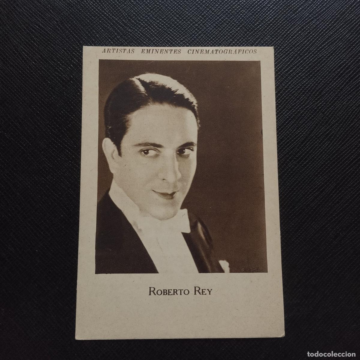 Collectionnisme Cartes &agrave; collectionner anciennes: ROBERTO REY ARTISTAS EMINENTES CINEMATOGRAFICOS TINTE IBERIA - CC11 SB4 B