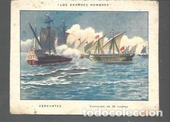 Coleccionismo Cromos antiguos: CROMO DE LOS GRANDES HOMBRES MIGUEL DE. CERVANTES SAAVEDRA N &ordm; 7 SIN PUBLICIDAD
