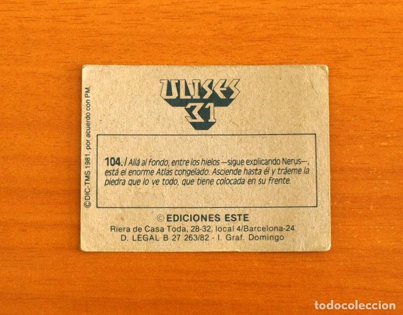 Coleccionismo cromos antiguos: Ulises 31 - Cromo N&ordm; 104 - Ediciones Este A&ntilde;o 1981 - Foto 2