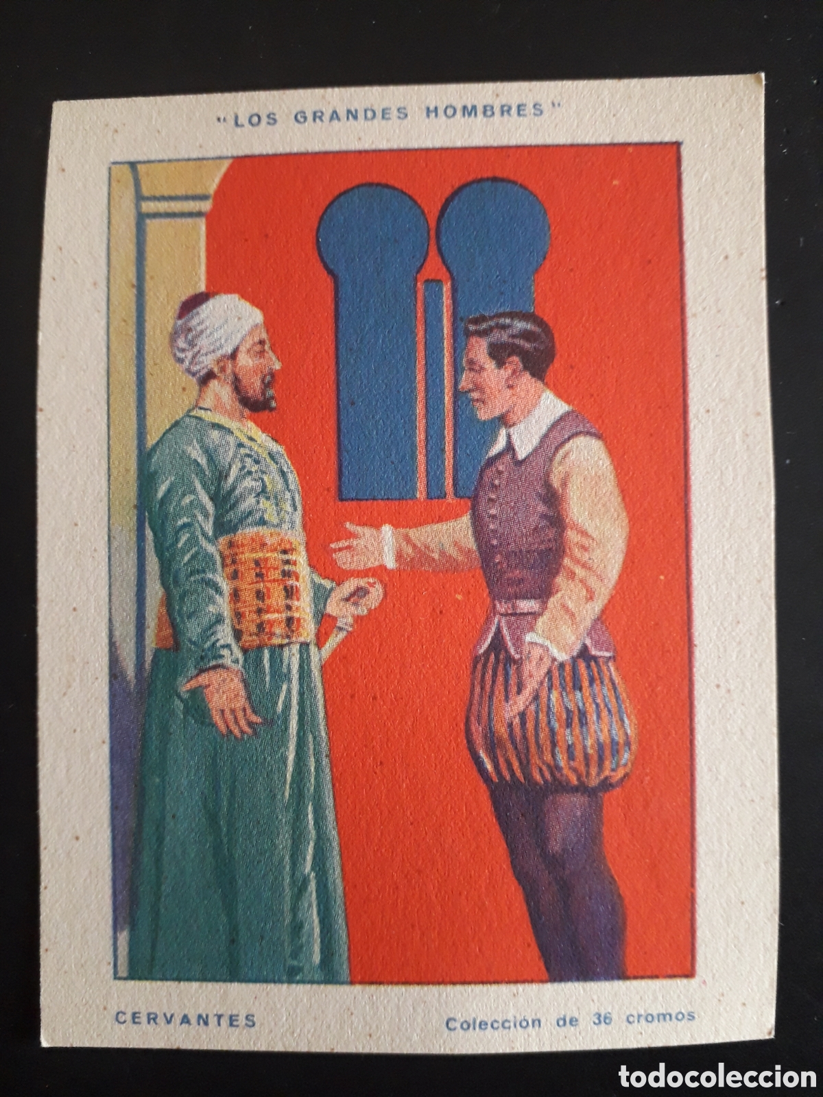 Coleccionismo Cromos antiguos: MIGUEL DE CERVANTES, GRANDES HOMBRES N&deg; 11 SIN PEGAR, SIN PUBLICIDAD CHOCOLATE PEDIDO M&Iacute;NIMO 3&euro;