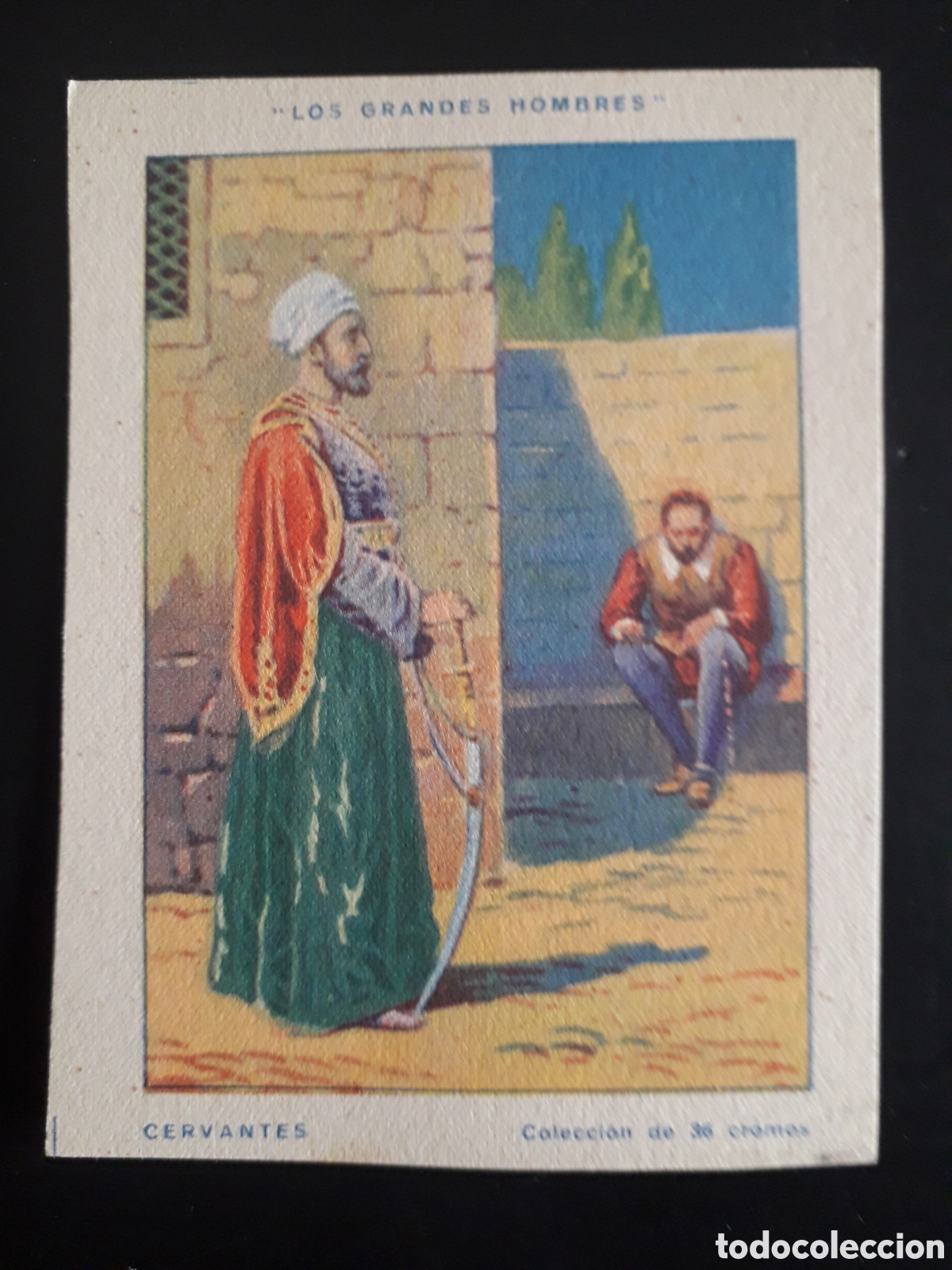 Coleccionismo Cromos antiguos: MIGUEL DE CERVANTES, GRANDES HOMBRES N&deg; 16 SIN PEGAR, SIN PUBLICIDAD CHOCOLATE PEDIDO M&Iacute;NIMO 3&euro;