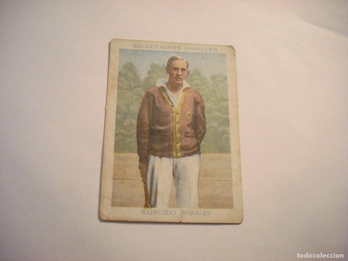 Colecionismo Cromos antigos: COLECCIONES AMATLLER N. 7. RAIMUNDO MORALES