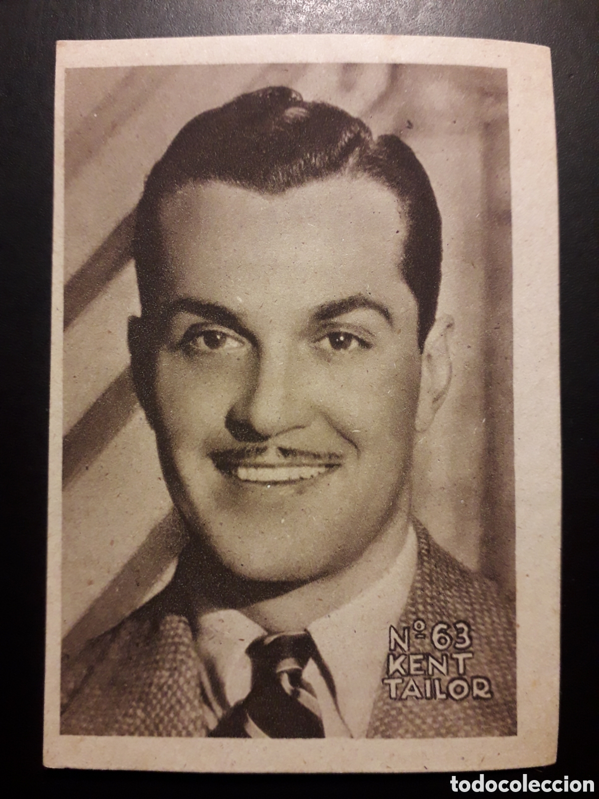 Collectionnisme Cartes &agrave; collectionner anciennes: KENT TAILOR N&deg; 63 ACTORES ACTRICES CINE A&Ntilde;OS 30 40 DESCONOZCO EDITORIAL SIN PEGAR PEDIDO M&Iacute;NIMO 3&euro;