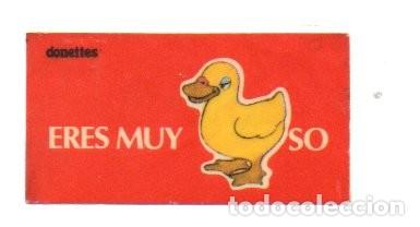 Coleccionismo Cromos antiguos: CROMO ADHESIVO DONETTES - ERES MUY PATOSO