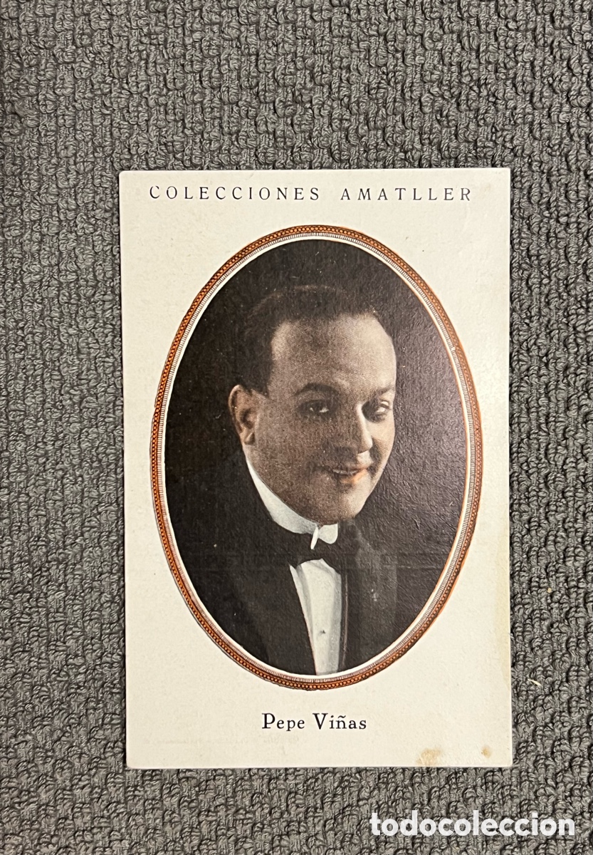 Coleccionismo Cromos antiguos: PEPE VI&Ntilde;AS. COLECCIONES AMATLLER, S&Eacute;RIE B, No.6, ARTISTAS DE CINE A&Ntilde;OS 20