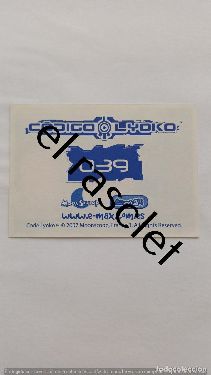 Coleccionismo cromos antiguos: CODIGO LYOKO - CROMO NUMERO 039 - Foto 2