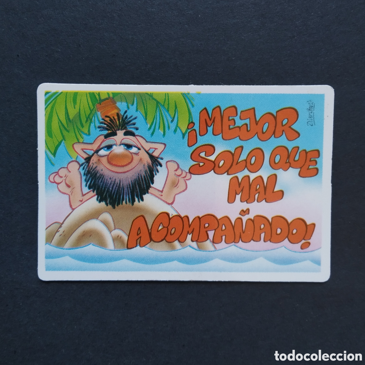 Coleccionismo cromos antiguos: CROMO - &iexcl;MEJOR SOLO QUE MAL ACOMPA&Ntilde;ADO! - PEGUITARJETAS II - BOLLYCAO