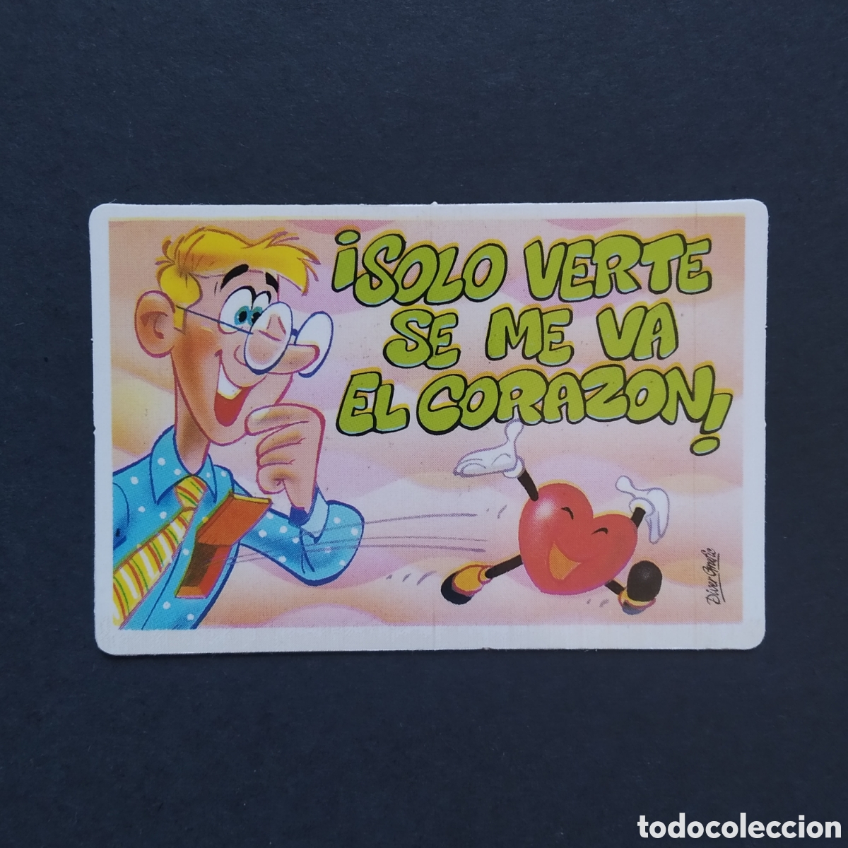 Coleccionismo cromos antiguos: CROMO - &iexcl;SOLO VERTE SE ME VA EL CORAZON! - PEGUITARJETAS II - BOLLYCAO