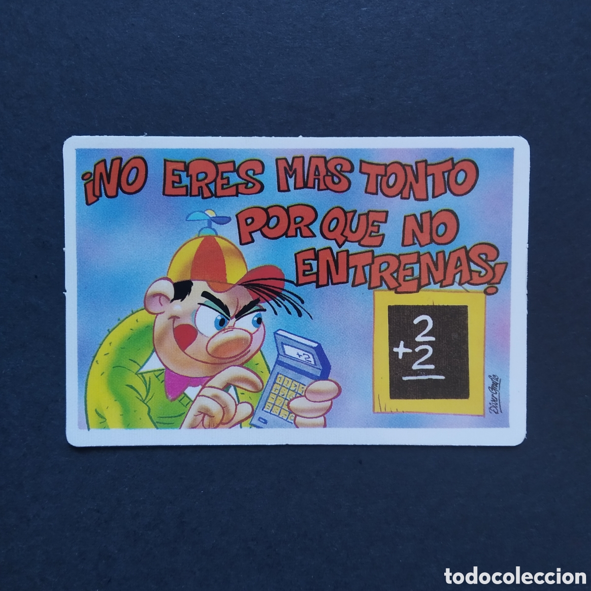 Coleccionismo cromos antiguos: CROMO - &iexcl;NO ERES MAS TONTO PORQUE NO ENTRENAS! - PEGUITARJETAS II - BOLLYCAO