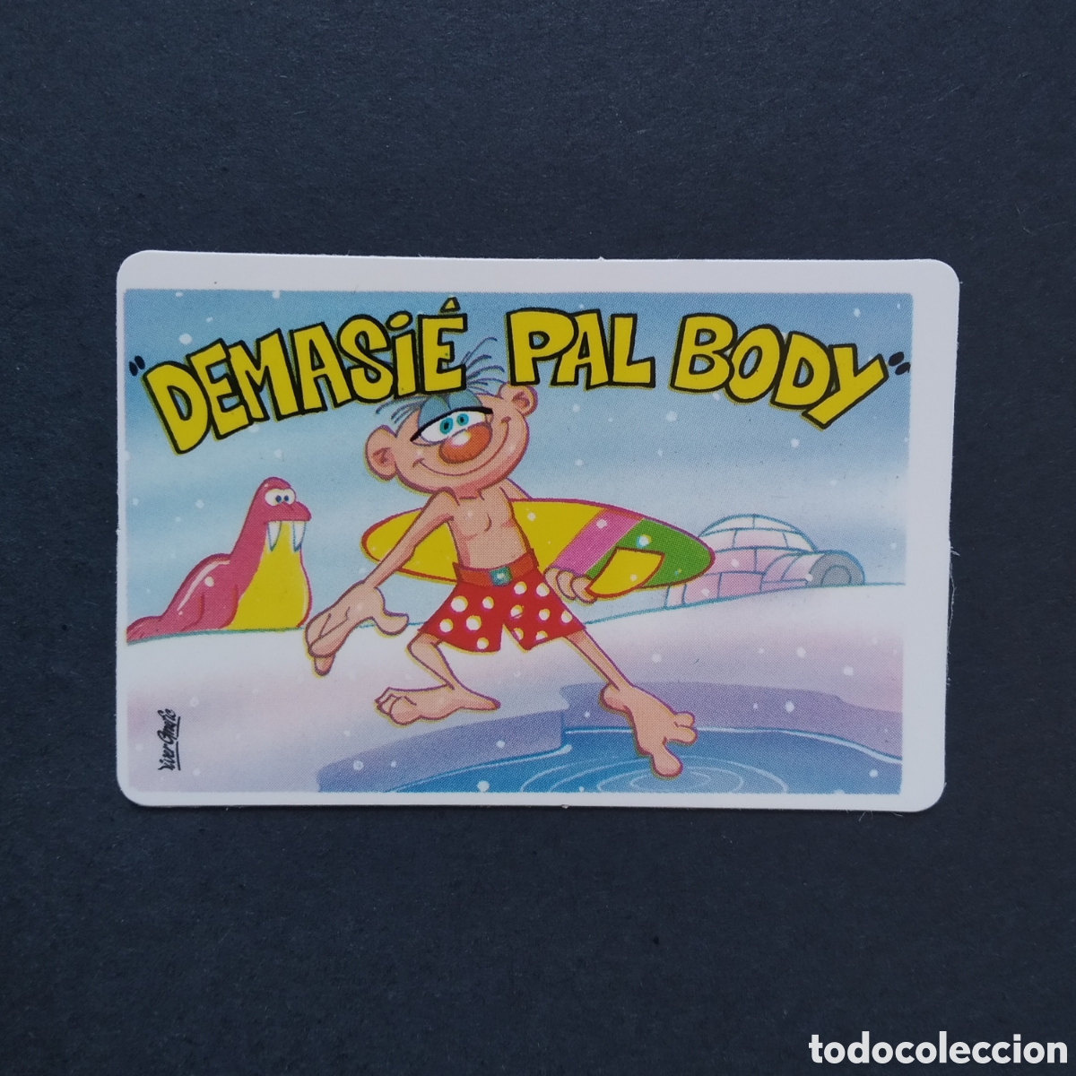 Coleccionismo cromos antiguos: CROMO - &rdquo;DEMASI&Eacute; PAL BODY&rdquo; - PEGUITARJETAS II - BOLLYCAO