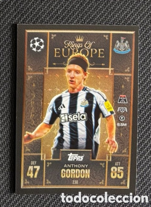 Coleccionismo cromos antiguos: 230 Anthony Gordon Newcastle KINGS OF EUROPE MATCH ATTAX TOPPS