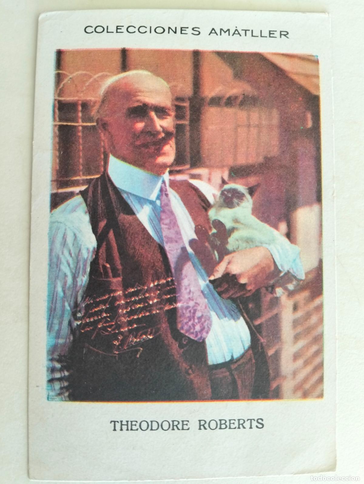 Coleccionismo cromos antiguos: CROMO COLECCIONES AMATLLER, THEODORE ROBERTS, SERIE M.M N&ordm; 99, A&Ntilde;OS 30