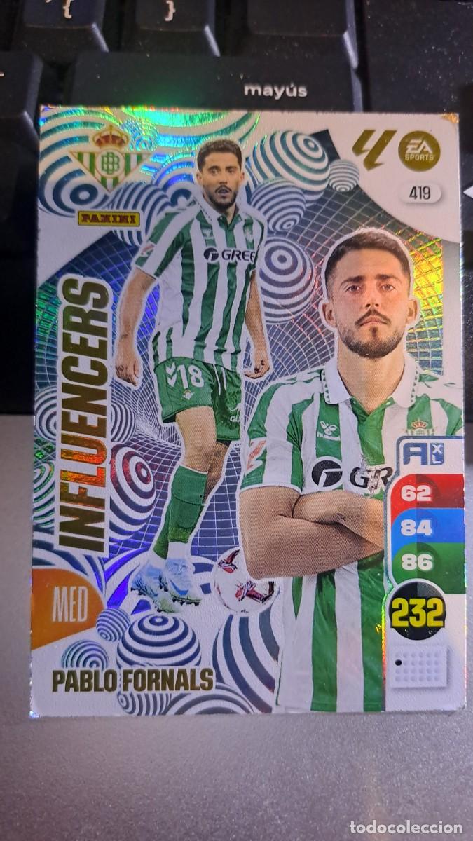 Coleccionismo cromos antiguos: ADRENALYN XL PABLO FORNALS 419 INFLUENCERS 419 BETIS CROMO LIGA 24 25 2024 2025 PANINI