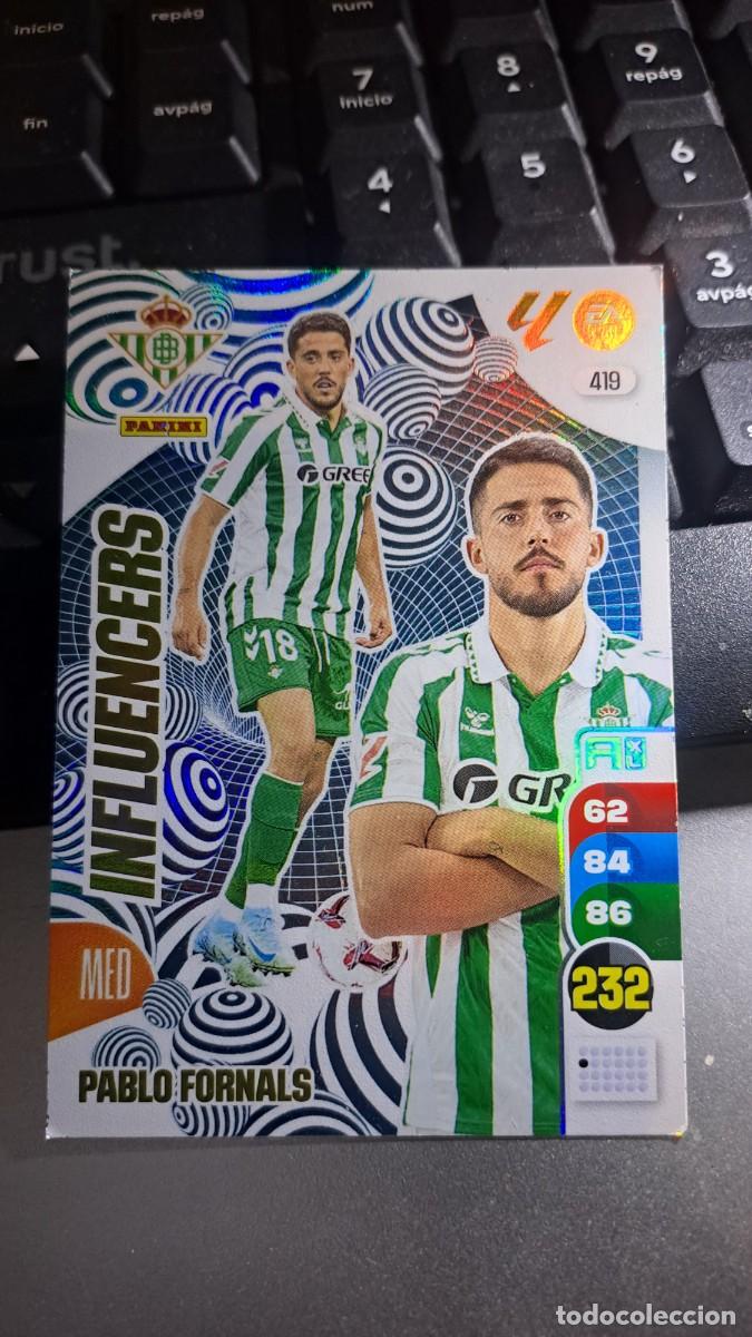 Coleccionismo cromos antiguos: ADRENALYN XL PABLO FORNALS 419 INFLUENCERS 419 BETIS CROMO LIGA 24 25 2024 2025 PANINI