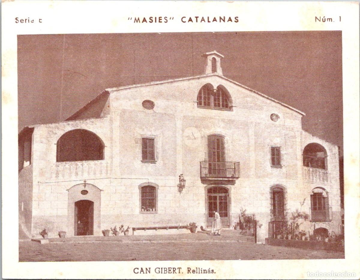 Coleccionismo cromos antiguos: Can Gibert - Rellin&aacute;s - Uni&oacute;n Excursionista de Catalunya - Serie E N&uacute;m 1 -Masies Catalanas-110x85mm