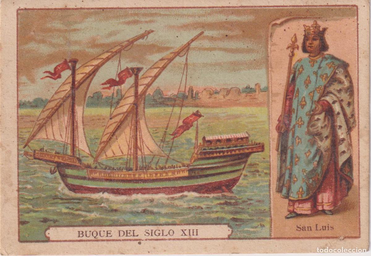 Coleccionismo cromos antiguos: CROMO CROMOLITOGRAFICO - EMBARCACIONES Y NAVEGANTE N&ordm;16 &ndash; SAN LUIS &ndash; EMBARCACIONES DEL SIGLO XIII
