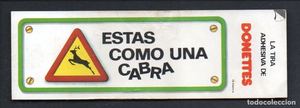 Coleccionismo cromos antiguos: ANTIGUO CROMO, LA TIRA ADHESIVA DE DONETTES - ESTAS COMO UNA CABRA. SIN PEGAR.