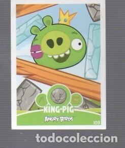 Coleccionismo cromos antiguos: CROMOS DE ANGRY BIRDS. IMAX EDITO A&Ntilde;O 2009 /12 N&ordm; 103 PERSONAJE KING - PIG