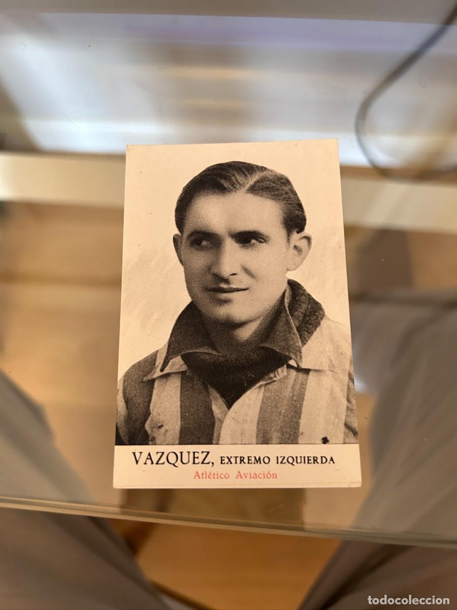 Coleccionismo cromos antiguos: VAZQUEZ EXTREMO IZQUIERDA ATLETICO AVIACION NUEVO