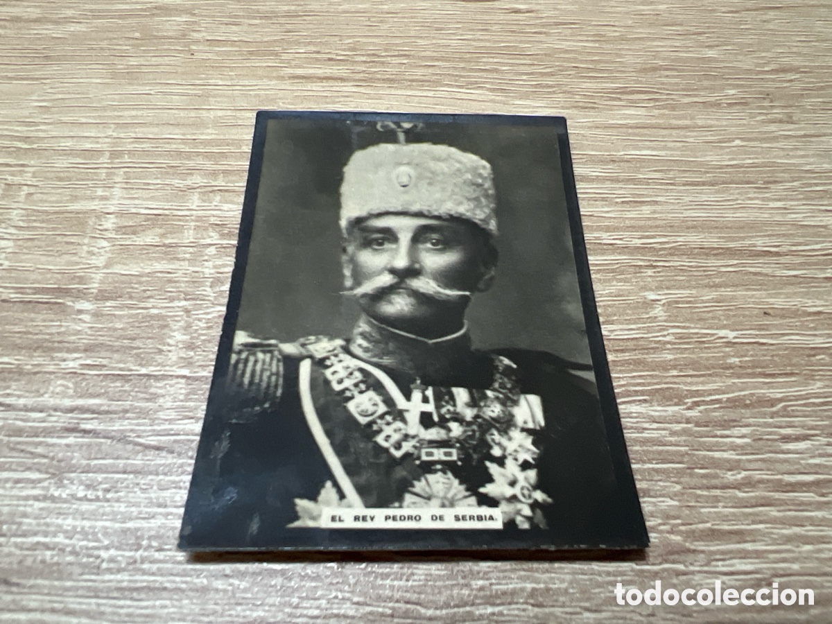Sammeln alte Sammelbilder: 1908 REY PEDRO DE SERBIA N&ordm; 811 SUSINI ALBUM UNIVERSAL