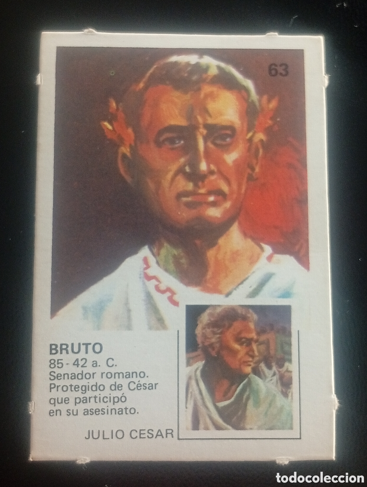 Coleccionismo cromos antiguos: 63 BRUTO JULIO CESAR ROMA YUPICROMOS YUPI CROMOS 1977 PASTELITOS ORTIZ PAREJAS FAMOSAS