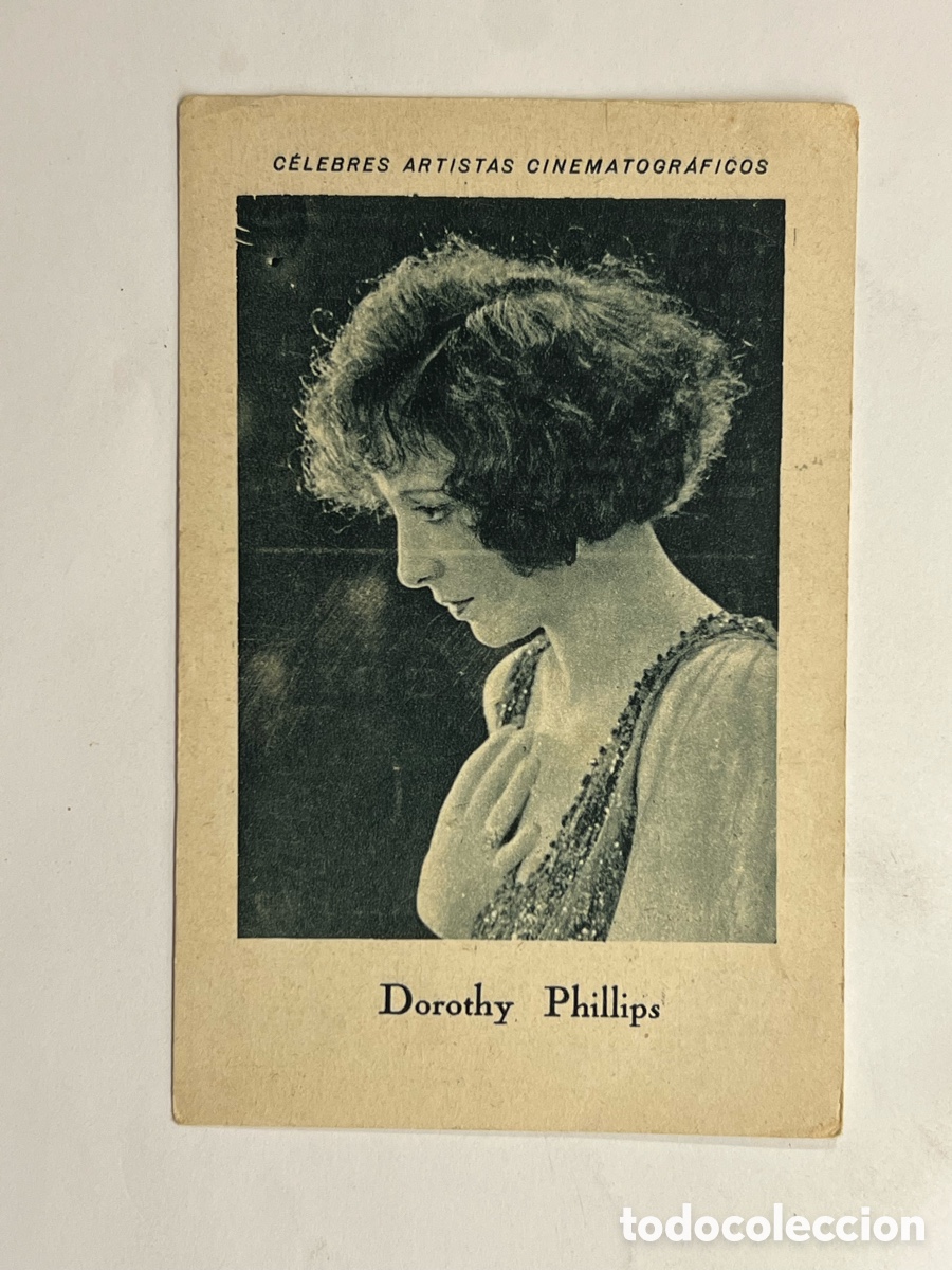 Collezionismo Figurine antiche: DOROTHY PHILLIPS.. CELEBRES ARTISTAS CINEMATOGR&Aacute;FICOS. Serie C, No.14, JUNCOSA