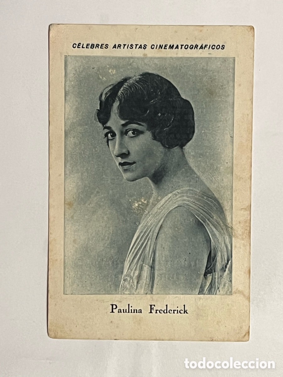 Collectionnisme Cartes &agrave; collectionner anciennes: PAULINA FREDERICK.. CELEBRES ARTISTAS CINEMATOGR&Aacute;FICOS. Serie B, No.6, JUNCOSA