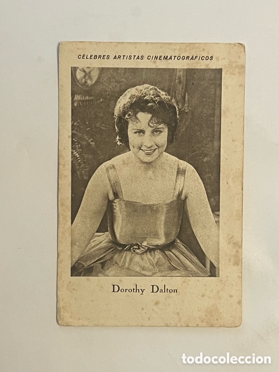 Collezionismo Figurine antiche: DOROTHY DALTON.. CELEBRES ARTISTAS CINEMATOGR&Aacute;FICOS. Serie A, No.6, JUNCOSA