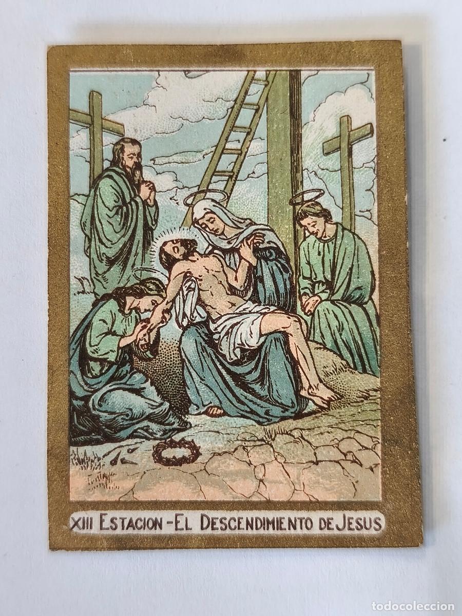 Coleccionismo cromos antiguos: VIA CRUCIS - XIII ESTACI&Oacute;N EL DESCENDIMIENTO DE JESUS