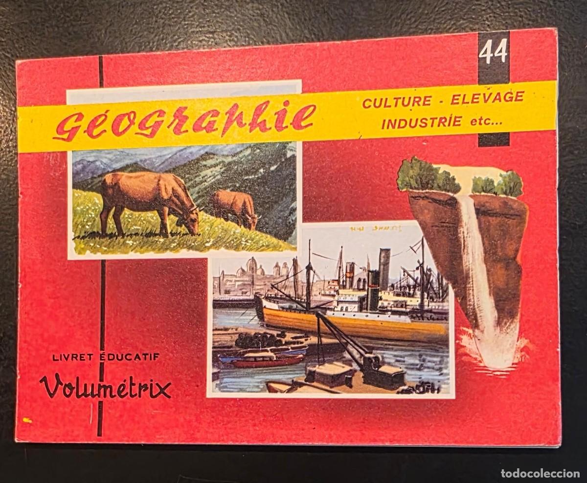 Coleccionismo cromos antiguos: Antiguo Cuadernillo Educativo Franc&eacute;s G&eacute;ographie V &ndash; Volum&eacute;trix N&ordm; 44 &ndash; 48 Ilustraciones en Color