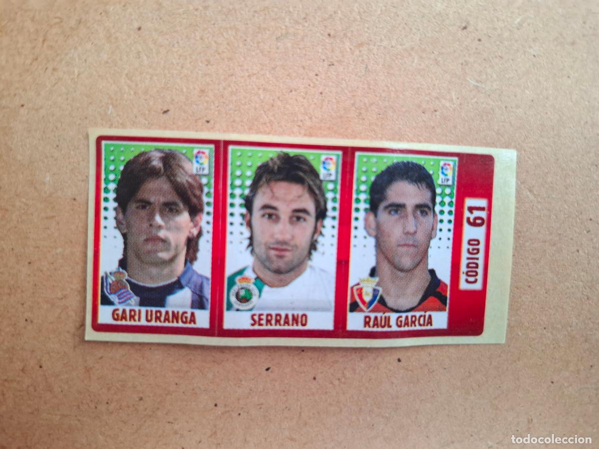 Coleccionismo cromos antiguos: CHICLE LIGA PANINI 2005 2006 61 GARI URANGA R. SOCIEDAD / SERRANO RACING CLUB / RA&Uacute;L GARC&Iacute;A OSASUNA