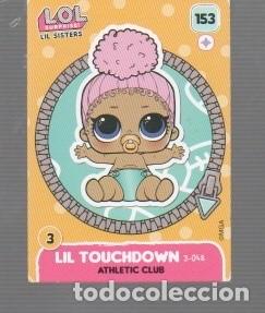 Coleccionismo cromos antiguos: CROMO DE LOL SURPRISE LIL TOUCHDOWN. N&ordm;153 EDITO MGA ENTE ENTERTAINMENT Y PANINI