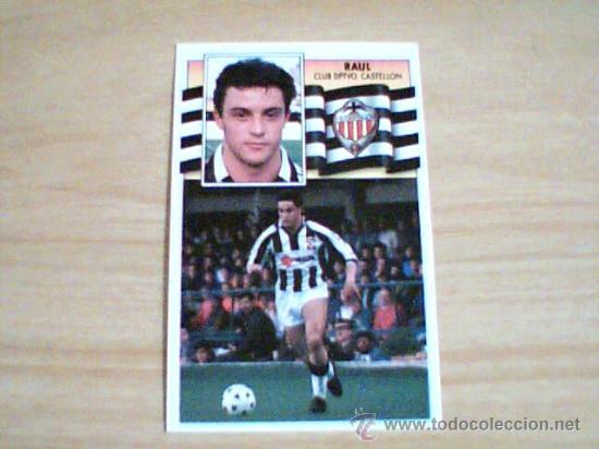 Cromos de f&uacute;tbol: -ESTE 90-91 : RAUL ( CASTELLON ) - Foto 1