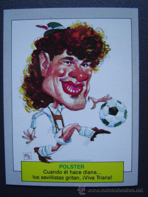 Cromos de f&uacute;tbol: POLSTER ( SEVILLA ) - KARIKATAS de Ediciones ESTE - Foto 1