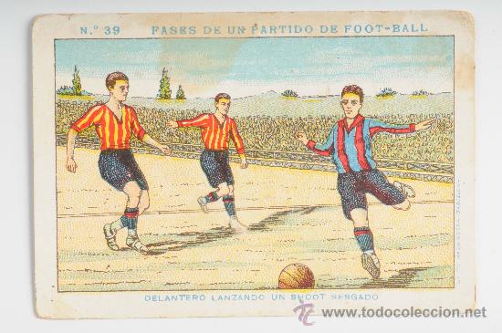 Cromos de f&uacute;tbol: Cromo de f&uacute;tbol, Fases de un partido de Foot-Ball N&ordm; 39 - Publicidad Chocolates Torrent