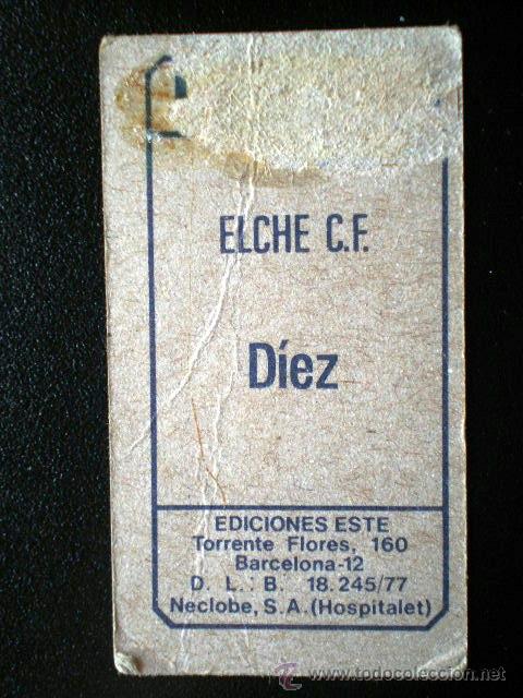 Cromos de f&uacute;tbol: D&Iacute;EZ (Elche) - CROMO EDICIONES ESTE LIGA 77/78 - Foto 2