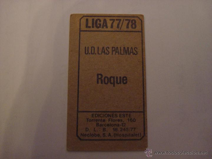 Cromos de f&uacute;tbol: 77-78 ESTE. ROQUE. LAS PALMAS. NUNCA PEGADO. - Foto 2