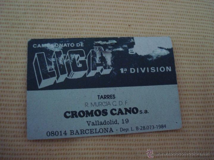 Cromos de f&uacute;tbol: 84-85 CROMOS CANO. TARRES. MURCIA - Foto 2
