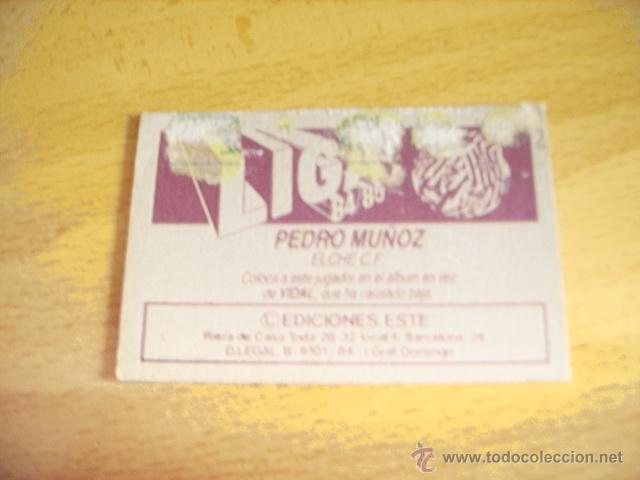 Cromos de f&uacute;tbol: ED. ESTE 84-85 COLOCA PEDRO MU&Ntilde;OZ ( ELCHE ) - Foto 2