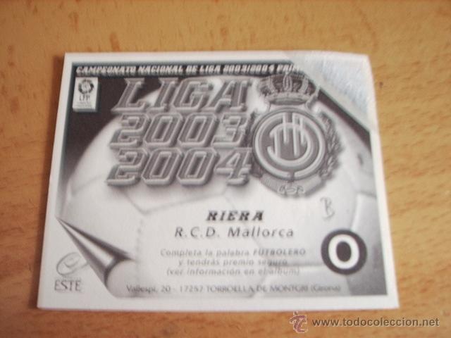 Cromos de f&uacute;tbol: ED. ESTE  03-04  BAJA  RIERA  ( MALLORCA )  VENTANILLA - Foto 2