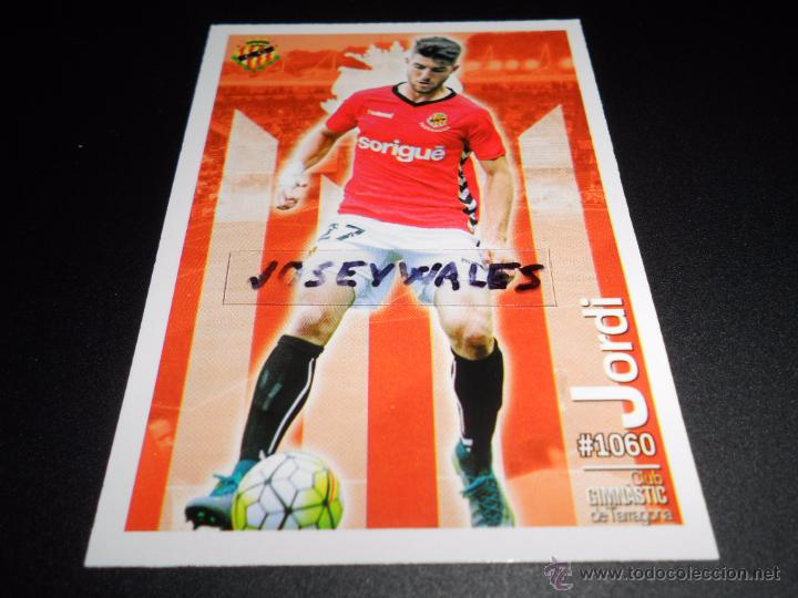 Cromos de f&uacute;tbol: 1060 JORDI GIMNASTIC TARRAGONA CROMOS ALBUM MUNDICROMO PLATINUM QUIZ LIGA FUTBOL 2015 2016 15 16