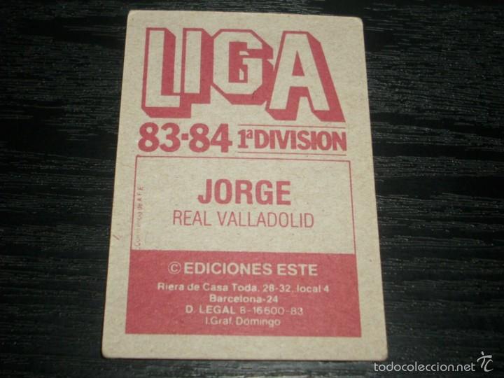 Cromos de f&uacute;tbol: -ESTE 83-84 : JORGE  ( VALLADOLID ) - Foto 2