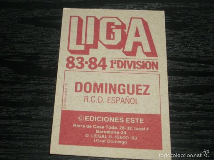 Cromos de f&uacute;tbol: -ESTE 83-84 : DOMINGUEZ  ( ESPA&Ntilde;OL ) - Foto 2