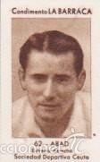 Cromos de Futebol: CROMO FUTBOL LA BARRACA ABAD SOCIEDAD DEPORTIVA CEUTA