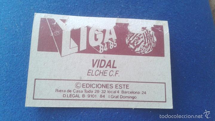 Cromos de f&uacute;tbol: 84-85 ESTE. BAJA ELCHE VIDAL - Foto 2