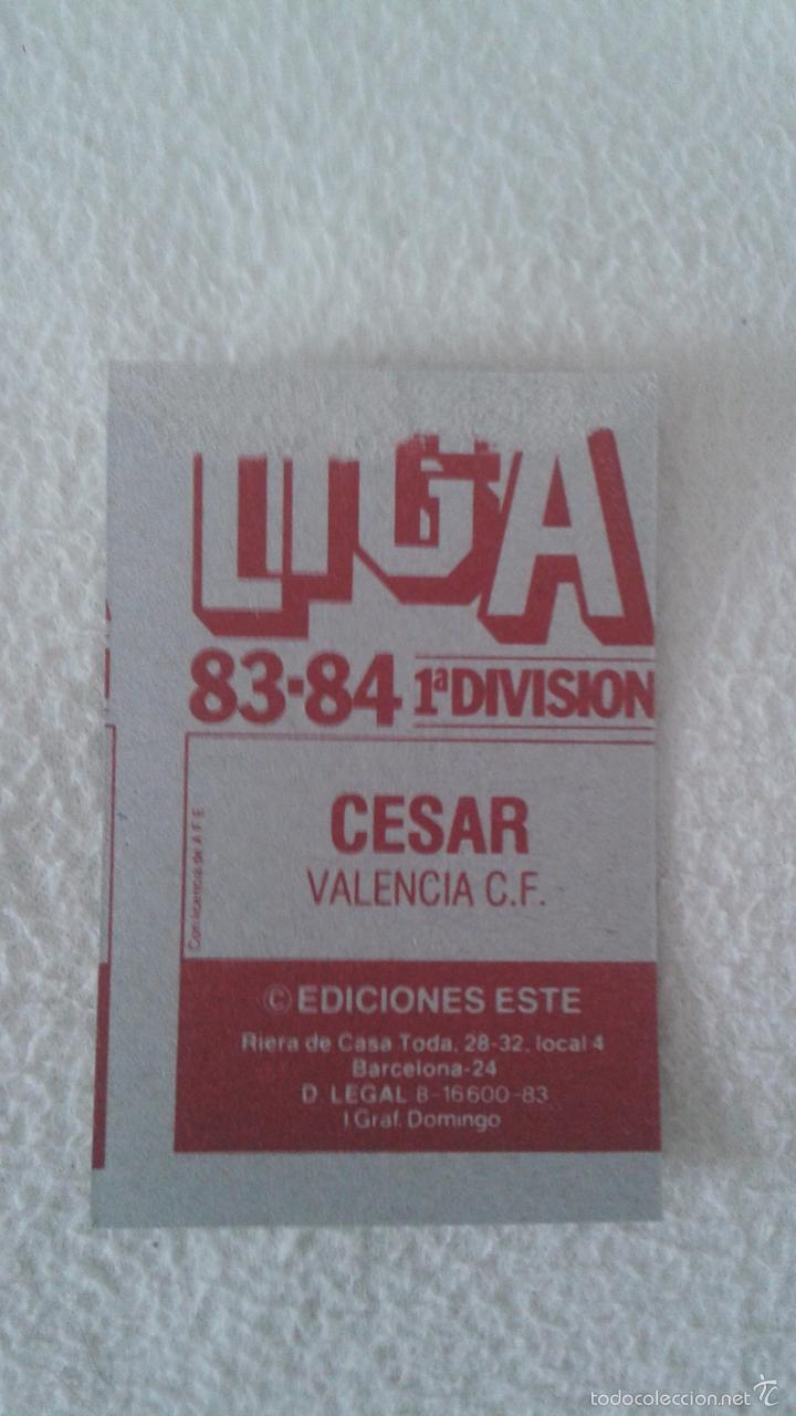 Cromos de f&uacute;tbol: 83-84 ESTE. CESAR VALENCIA CON VISIBLE ERROR DE CORTE - Foto 2