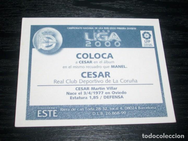 Cromos de f&uacute;tbol: -ESTE 99-00 : CESAR  ( CORU&Ntilde;A ) -- COLOCA -- - Foto 2