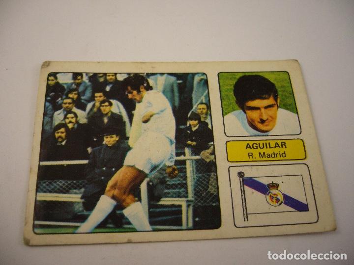 Cromos de F&uacute;tbol: CAMPEONATO DE LIGA 1973-74 . AGUILAR R. MADRID