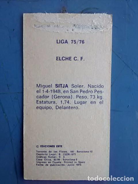 Cromos de f&uacute;tbol: SITJ&Aacute; (Elche) - CROMO EDICIONES ESTE LIGA 75/76 - Foto 2